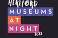 #HfdsLates for Museums at Night in Hereford