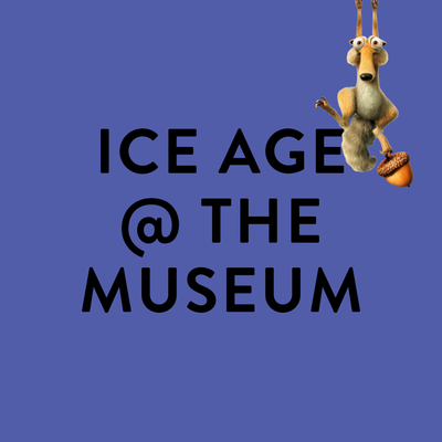 Ice Age at The Museum