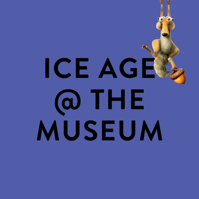 Ice Age at the Museum